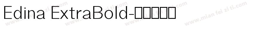 Edina ExtraBold字体转换